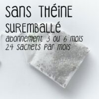 Abonnement / box thé Sans théine en sachet suremballé